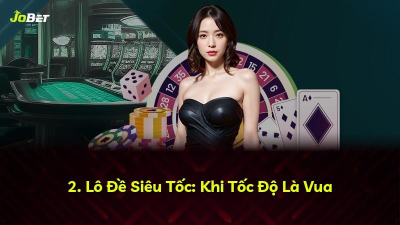 2. Lô Đề Siêu Tốc: Khi Tốc Độ Là Vua