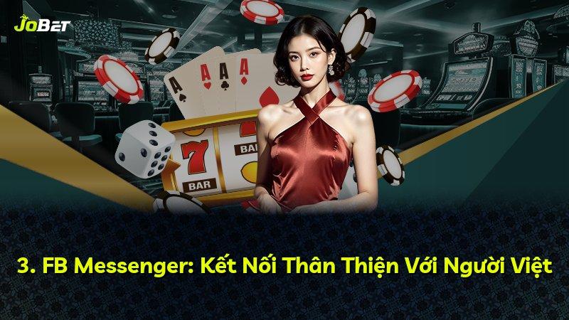3. FB Messenger: Kết Nối Thân Thiện Với Người Việt