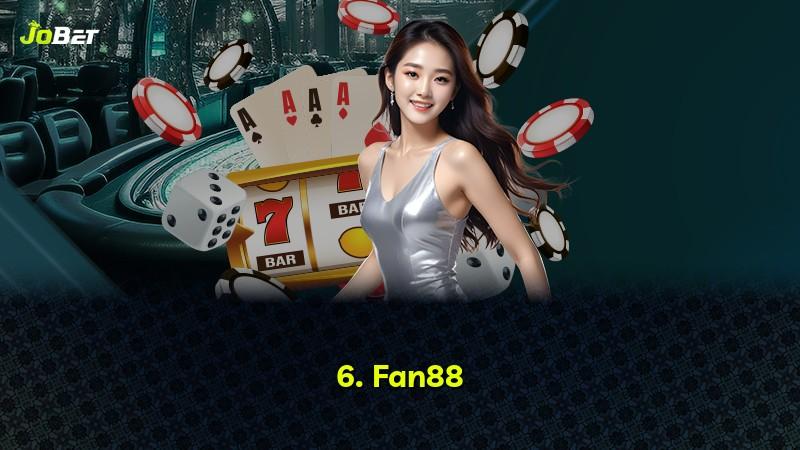 6. Fan88