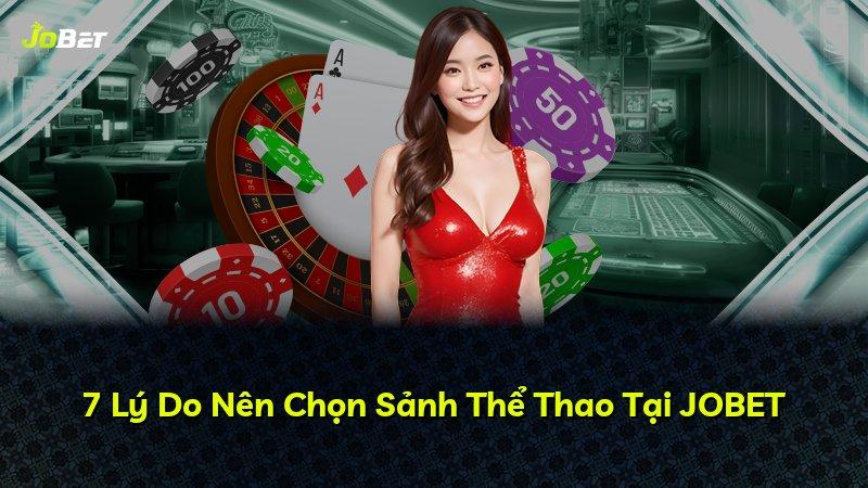 7 Lý Do Nên Chọn Sảnh Thể Thao Tại JOBET