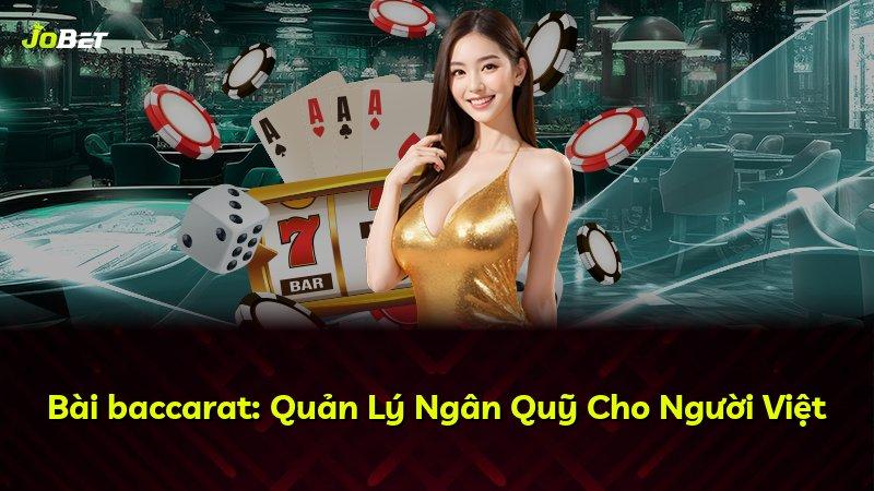 Bài baccarat: Quản Lý Ngân Quỹ Cho Người Việt