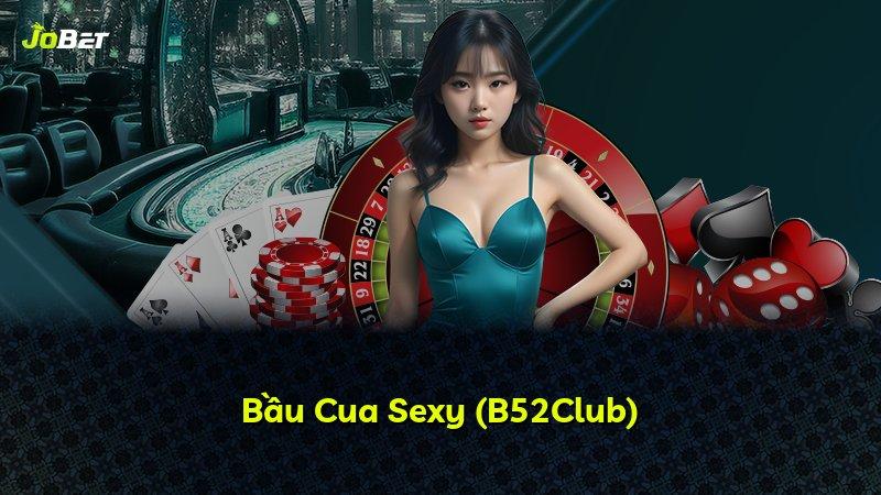 Bầu Cua Sexy (B52Club)