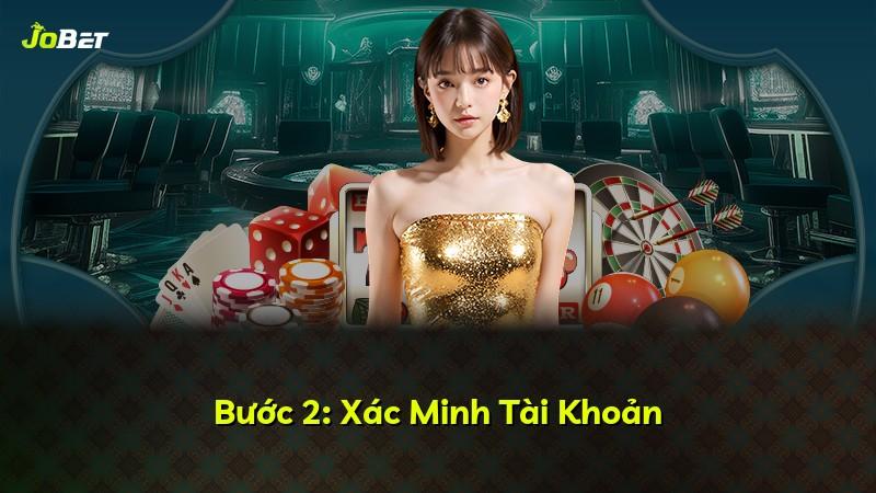 Bước 2: Xác Minh Tài Khoản
