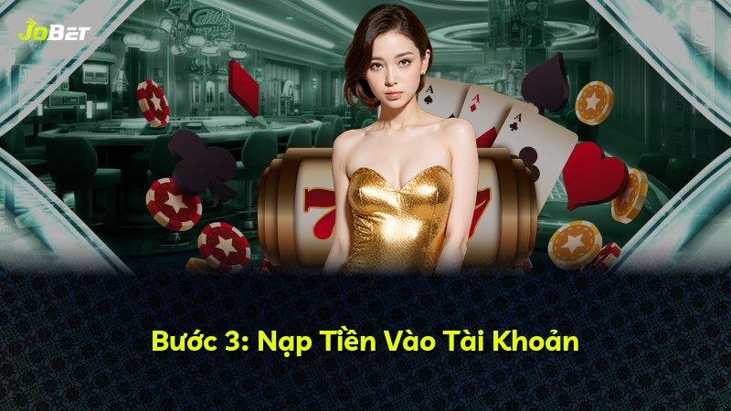 Bước 3: Nạp Tiền Vào Tài Khoản