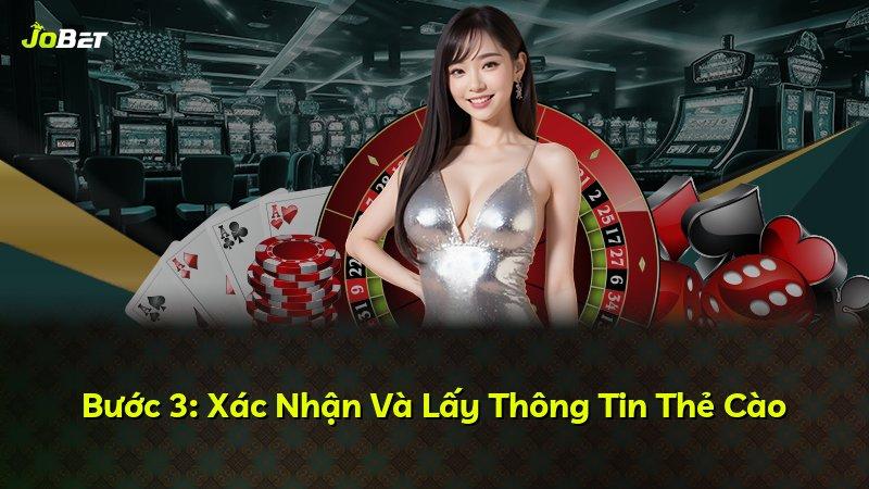 Bước 3: Xác Nhận Và Lấy Thông Tin Thẻ Cào