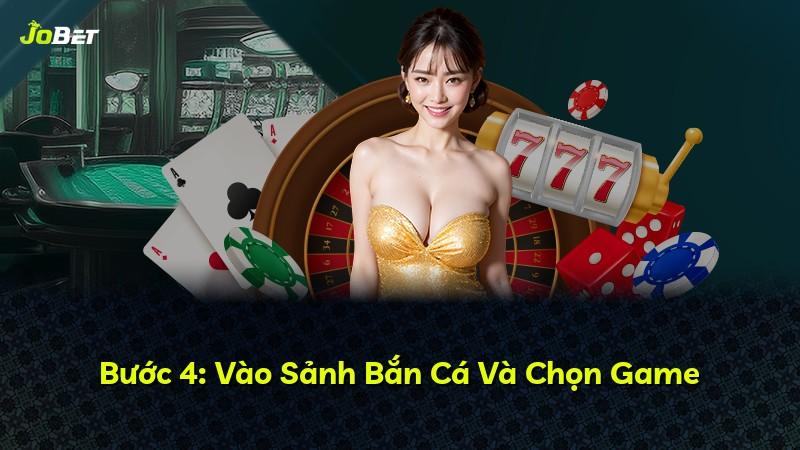 Bước 4: Vào Sảnh Bắn Cá Và Chọn Game
