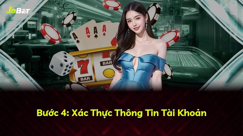 Bước 4: Xác Thực Thông Tin Tài Khoản