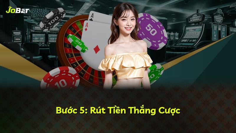 Bước 5: Rút Tiền Thắng Cược