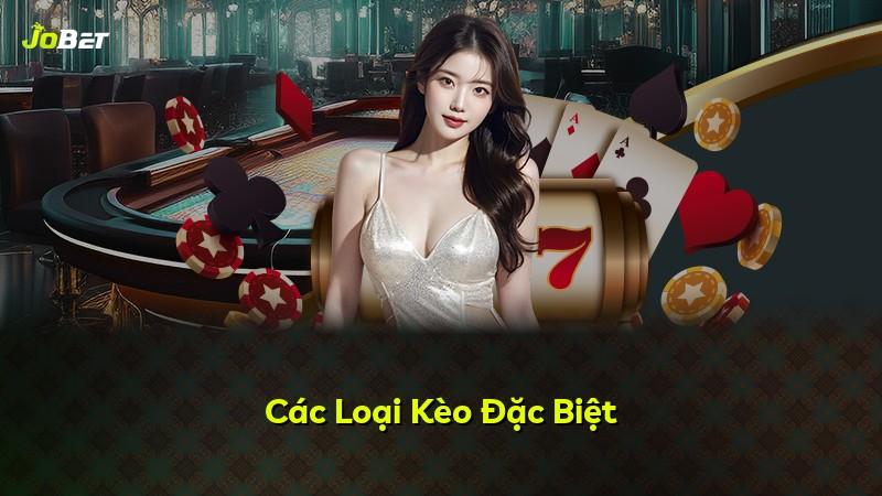 Các Loại Kèo Đặc Biệt