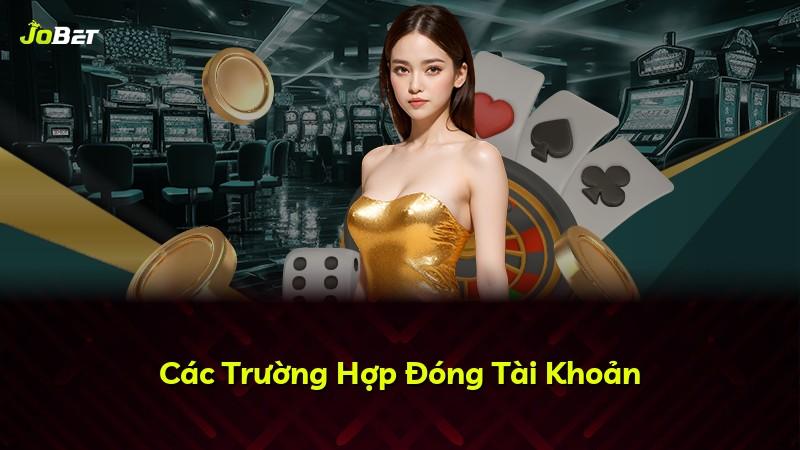 Các Trường Hợp Đóng Tài Khoản