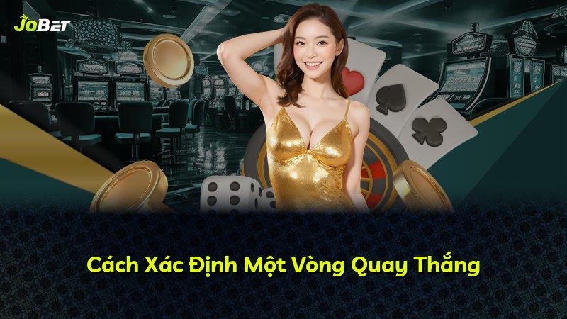 Cách Xác Định Một Vòng Quay Thắng