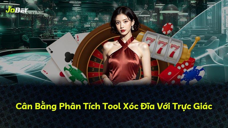 Cân Bằng Phân Tích Tool Xóc Đĩa Với Trực Giác