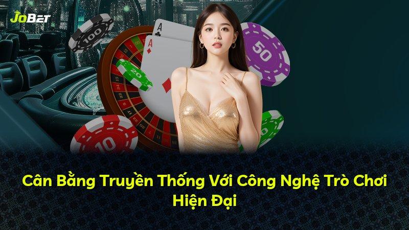 Cân Bằng Truyền Thống Với Công Nghệ Trò Chơi Hiện Đại