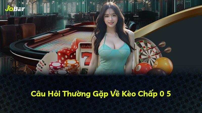 Câu Hỏi Thường Gặp Về Kèo Chấp 0 5