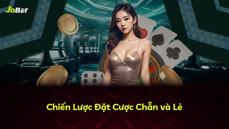 Chiến Lược Đặt Cược Chẵn và Lẻ