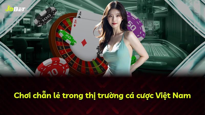 Chơi chẵn lẻ trong thị trường cá cược Việt Nam