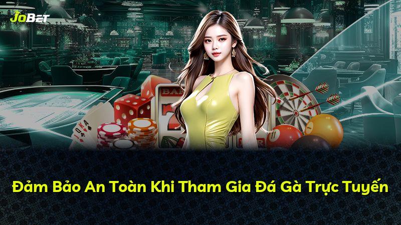 Đảm Bảo An Toàn Khi Tham Gia Đá Gà Trực Tuyến