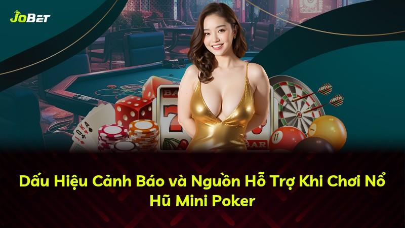 Dấu Hiệu Cảnh Báo và Nguồn Hỗ Trợ Khi Chơi Nổ Hũ Mini Poker
