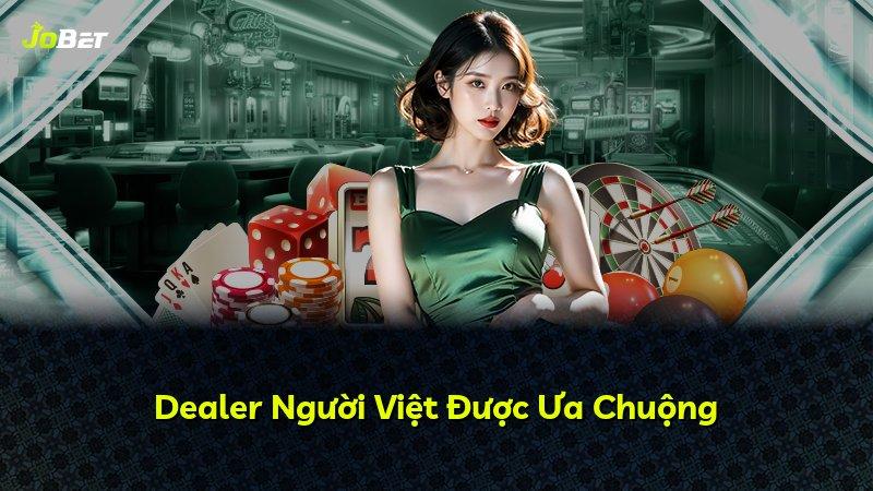 Dealer Người Việt Được Ưa Chuộng