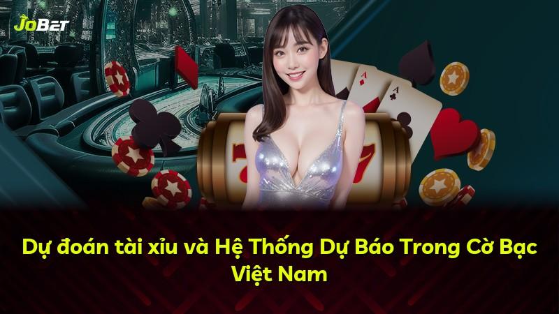 Dự đoán tài xỉu và Hệ Thống Dự Báo Trong Cờ Bạc Việt Nam
