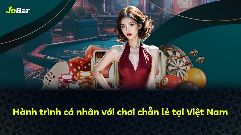 Hành trình cá nhân với chơi chẵn lẻ tại Việt Nam