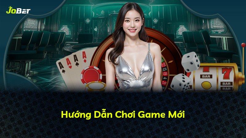 Hướng Dẫn Chơi Game Mới