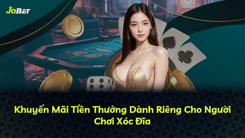 Khuyến Mãi Tiền Thưởng Dành Riêng Cho Người Chơi Xóc Đĩa