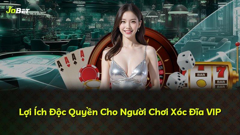 Lợi Ích Độc Quyền Cho Người Chơi Xóc Đĩa VIP