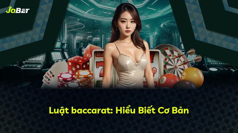 Luật baccarat: Hiểu Biết Cơ Bản