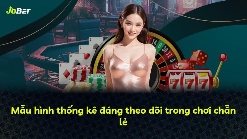 Mẫu hình thống kê đáng theo dõi trong chơi chẵn lẻ