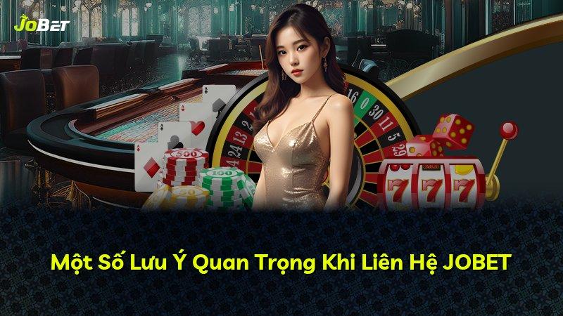 Một Số Lưu Ý Quan Trọng Khi Liên Hệ JOBET