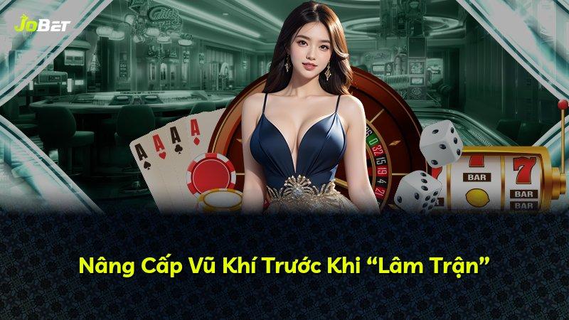 Nâng Cấp Vũ Khí Trước Khi “Lâm Trận”