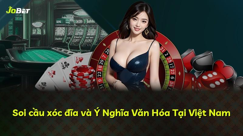 Soi cầu xóc đĩa và Ý Nghĩa Văn Hóa Tại Việt Nam