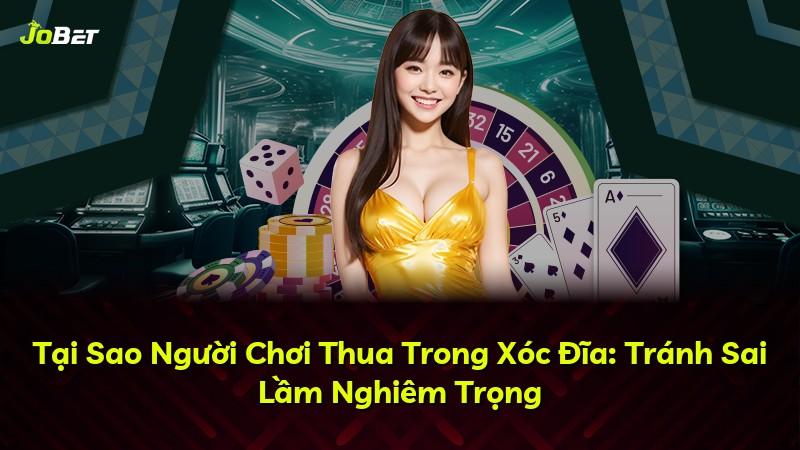 Tại Sao Người Chơi Thua Trong Xóc Đĩa: Tránh Sai Lầm Nghiêm Trọng