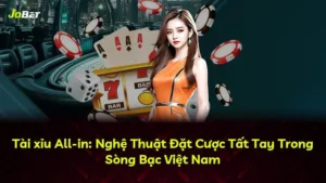 Tài xỉu All-in: Nghệ Thuật Đặt Cược Tất Tay Trong Sòng Bạc Việt Nam
