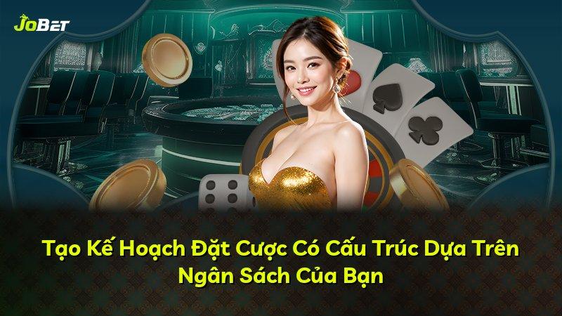 Tạo Kế Hoạch Đặt Cược Có Cấu Trúc Dựa Trên Ngân Sách Của Bạn