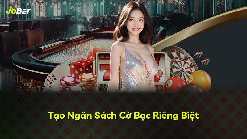 Tạo Ngân Sách Cờ Bạc Riêng Biệt