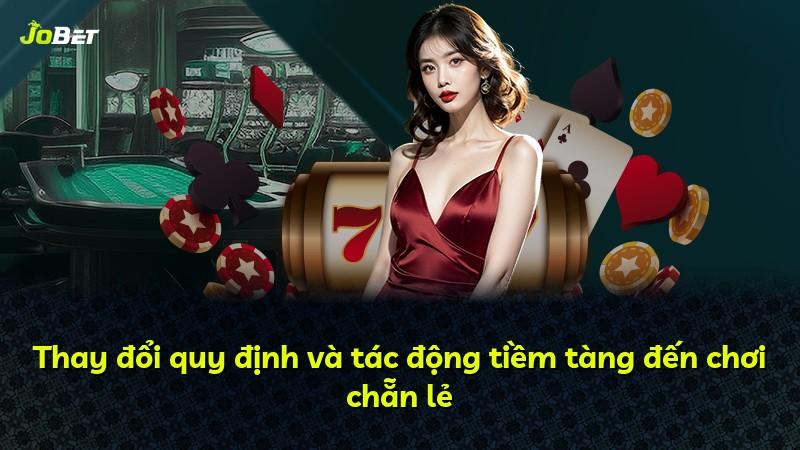 Thay đổi quy định và tác động tiềm tàng đến chơi chẵn lẻ