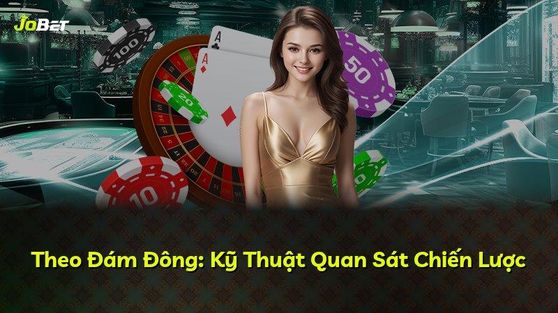 Theo Đám Đông: Kỹ Thuật Quan Sát Chiến Lược