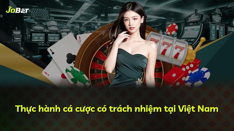 Thực hành cá cược có trách nhiệm tại Việt Nam