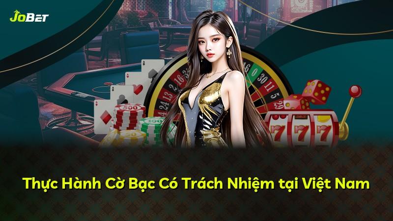 Thực Hành Cờ Bạc Có Trách Nhiệm tại Việt Nam
