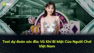 Tool dự đoán xóc đĩa: Vũ Khí Bí Mật Của Người Chơi Việt Nam