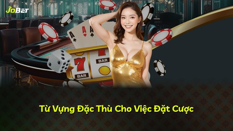 Từ Vựng Đặc Thù Cho Việc Đặt Cược