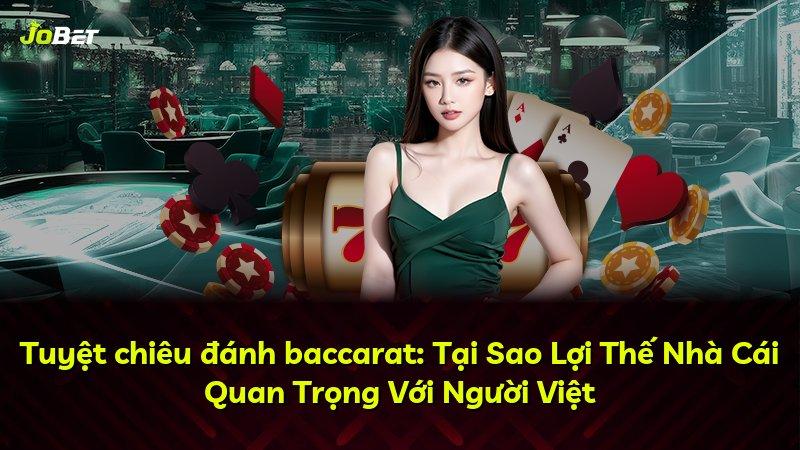 Tuyệt chiêu đánh baccarat: Tại Sao Lợi Thế Nhà Cái Quan Trọng Với Người Việt