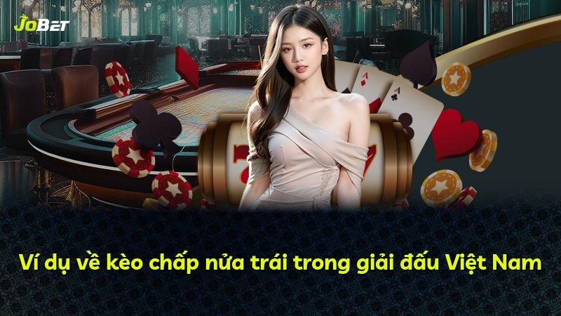 Ví dụ về kèo chấp nửa trái trong giải đấu Việt Nam