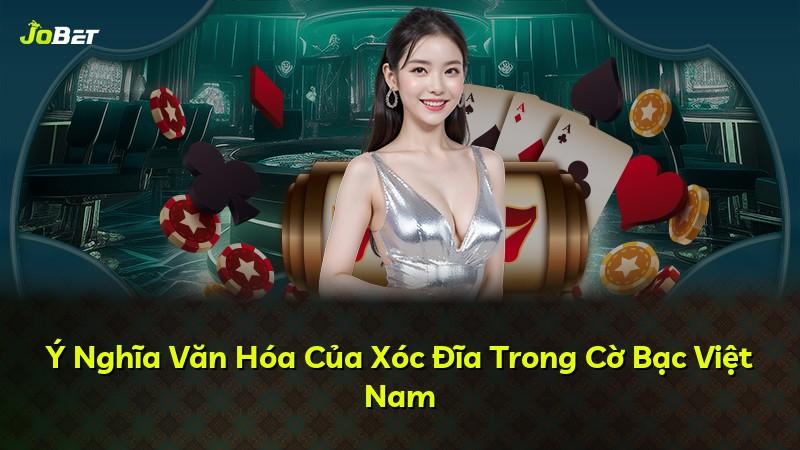 Ý Nghĩa Văn Hóa Của Xóc Đĩa Trong Cờ Bạc Việt Nam