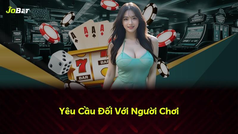 Yêu Cầu Đối Với Người Chơi