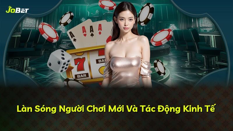 Làn Sóng Người Chơi Mới Và Tác Động Kinh Tế